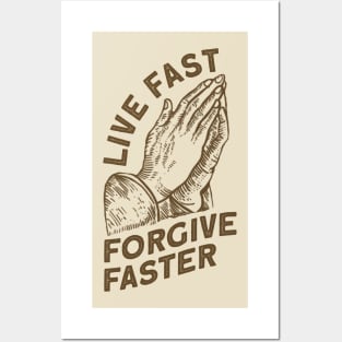 Live Fast Forgive Faster Posters and Art